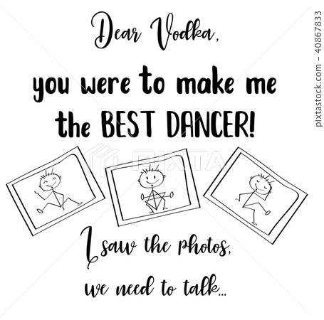 Funny  hand drawn quote about drink and dance 40867833