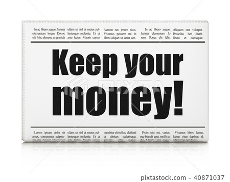 Finance concept: newspaper headline Keep Your Money! 40871037