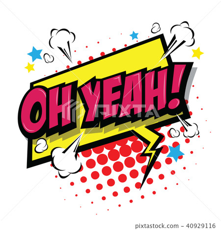 OH YEAH! Comic Speech Bubble. 40929116