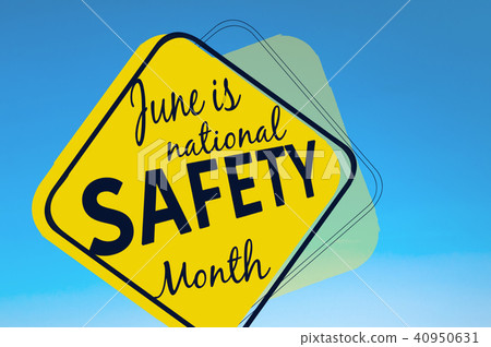 June is national safety month June is national safety month 40950631