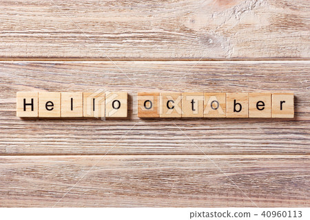 Hello October word written on wood block. 40960113