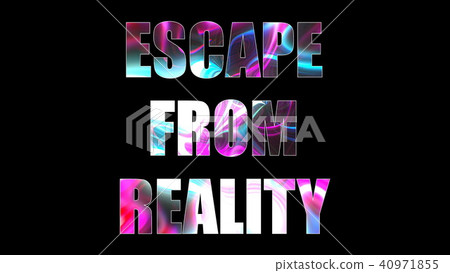 Letters of bright shiny Escape from reality text, 3d render background, computer generating for Letters of bright shiny Escape from reality text, 3d render background, computer generating for 40971855