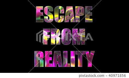 Letters of bright shiny Escape from reality text, 3d render background, computer generating for Letters of bright shiny Escape from reality text, 3d render background, computer generating for 40971856
