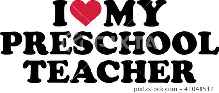 I love my preschool teacher - Stock Illustration [41048512] - PIXTA