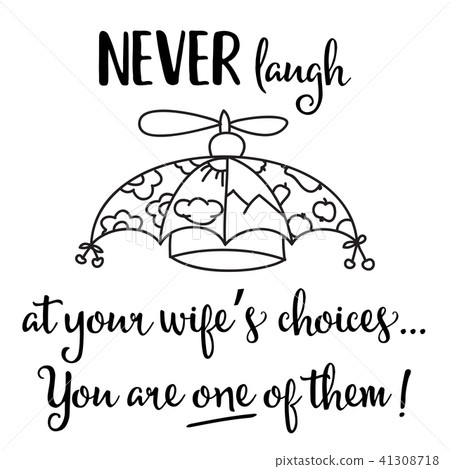 Funny hand drawn quote about wife choise Funny hand drawn quote about wife choise 41308718