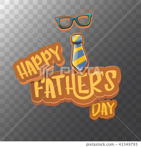 Happy Fathers Day vector cartoon greeting card. Fathers day label or icon isolated on transparent Happy Fathers Day vector cartoon greeting card. Fathers day label or icon isolated on transparent 41349793