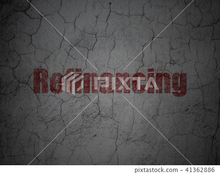 Finance concept: Refinancing on grunge wall background 41362886