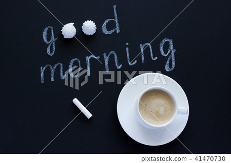 Good morning chalk black background cup coffee and 41470730