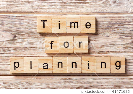 Time for planning word written on wood block. Time for planning word written on wood block. 41471625