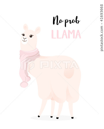 Cute llama with a scarf. No prob llama Cute llama with a scarf. No prob llama 41693668