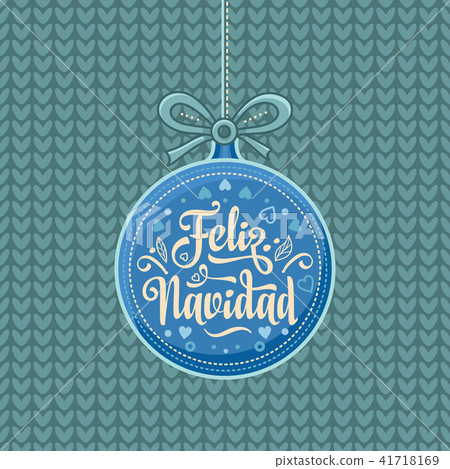 Feliz navidad. Xmas card on Spanish language. Feliz navidad. Xmas card on Spanish language. 41718169