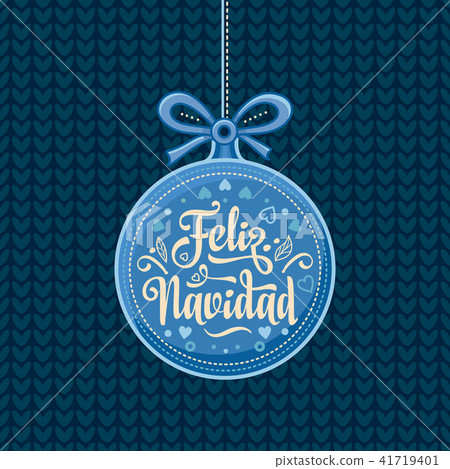 Feliz navidad. Xmas card on Spanish language. Feliz navidad. Xmas card on Spanish language. 41719401