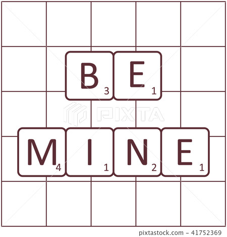 Inscription be mine on the tiles game of Scrabble 41752369
