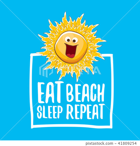Eat sleep beach repeat vector illustration or summer poster. vector funky sun character with funny 41809254