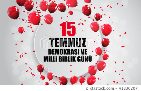 15 July, Happy Holidays Democracy Republic of Turkey (Turkish Speak: 15 temmuz demokrasi ve milli 41830207