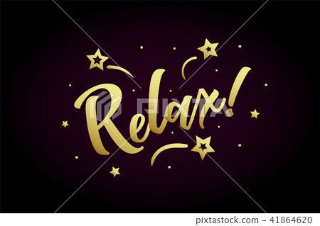 Relax card, banner. Beautiful greeting poster with calligraphy gold text word ribbon star, hand Relax card, banner. Beautiful greeting poster with calligraphy gold text word ribbon star, hand 41864620