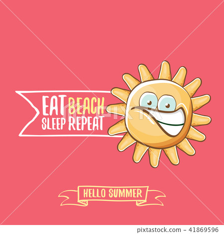 Eat sleep beach repeat vector concept cartoon illustration or summer poster. vector funky sun Eat sleep beach repeat vector concept cartoon illustration or summer poster. vector funky sun 41869596