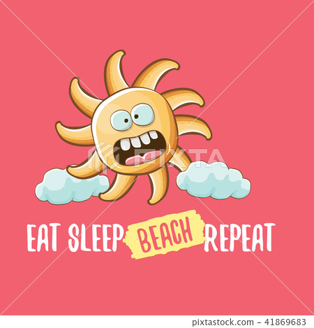Eat sleep beach repeat vector concept cartoon illustration or summer poster. vector funky sun Eat sleep beach repeat vector concept cartoon illustration or summer poster. vector funky sun 41869683