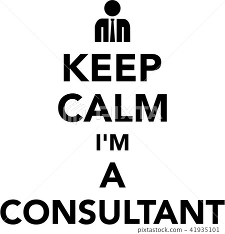 Keep calm I am a Consultant 41935101