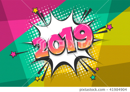 2019 year pop art comic book text speech bubble 2019 year pop art comic book text speech bubble 41984904