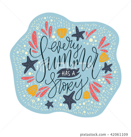 Every summer has a stoty. Handdrawn vector summer lettering card. 42061109