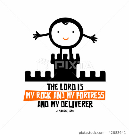 Biblical illustration. The LORD is my rock and my Biblical illustration. The LORD is my rock and my 42082641