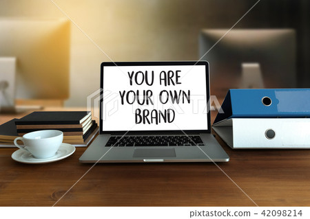 YOU ARE YOUR OWN BRAND Brand Building YOU ARE YOUR OWN BRAND Brand Building 42098214