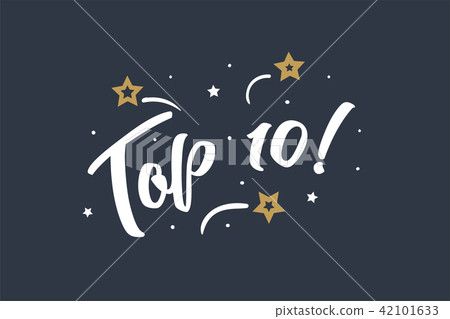 Top 10 lettering card, banner.Beautiful greeting scratched calligraphy white text word gold stars Top 10 lettering card, banner.Beautiful greeting scratched calligraphy white text word gold stars 42101633