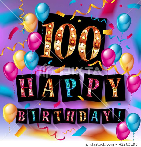 Happy birthday 100 years anniversary Happy birthday 100 years anniversary 42263195