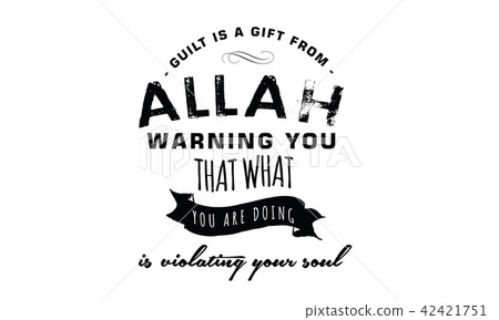 guilt is a gift from Allah warning you  42421751