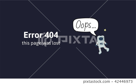 Astronaut in outer space. Text warning message this page was lost. Oops 404 error page, vector Astronaut in outer space. Text warning message this page was lost. Oops 404 error page, vector 42446973