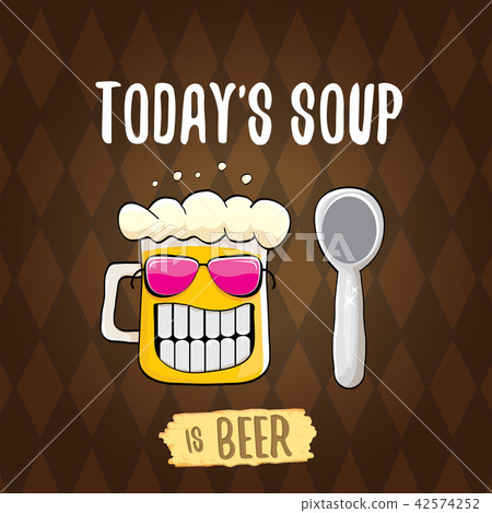 Todays soup is beer vector menu concept illustration or summer poster. vector funky beer character Todays soup is beer vector menu concept illustration or summer poster. vector funky beer character 42574252