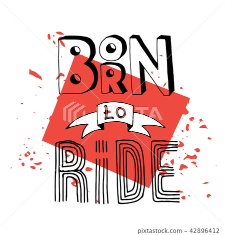 born to ride lettering - Stock Illustration [42896412] - PIXTA