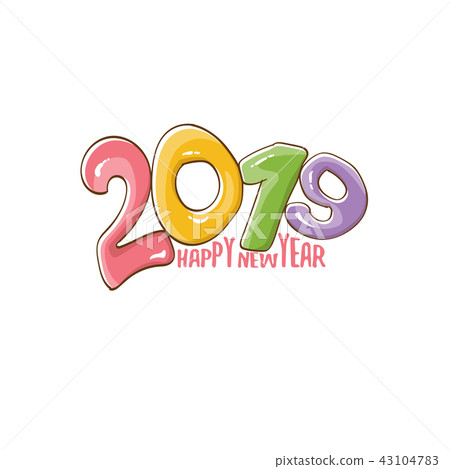 2019 Happy New Year poster design template. Vector happy new year greeting illustration with colored 43104783