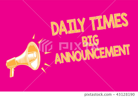 Text sign showing Daily Times Big Announcement Text sign showing Daily Times Big Announcement 43128190
