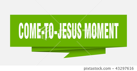 come-to-jesus moment 43297616