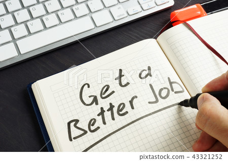 Get a Better Job handwritten in the note. 43321252