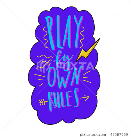 Play by your own rules lettering Play by your own rules lettering 43367969
