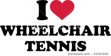 I love Wheelchair Tennis I love Wheelchair Tennis 43401600