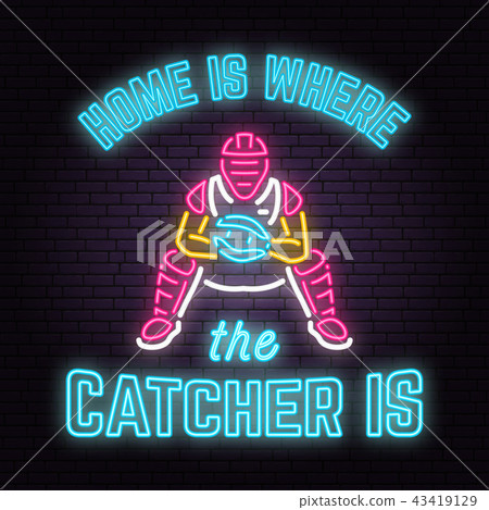Home is where the catcher is. Vector illustration. Neon Baseball sign Home is where the catcher is. Vector illustration. Neon Baseball sign 43419129
