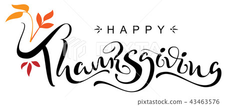 Happy Thanksgiving Day handwritten text Happy Thanksgiving Day handwritten text 43463576