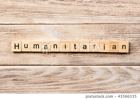 humanitarian word written on wood block humanitarian word written on wood block 43566335