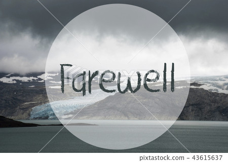 Glacier, Lake, Text Farewell Glacier, Lake, Text Farewell 43615637