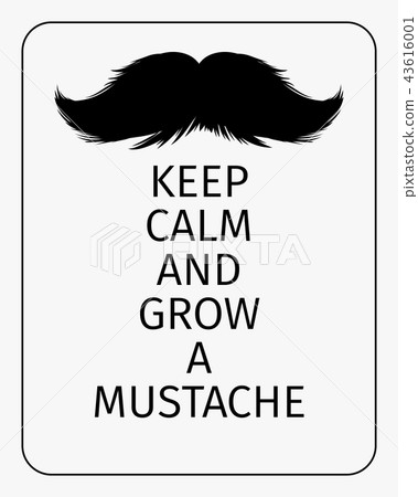 Moustaches Poster. Keep Calm And Grow A Mustache 43616001