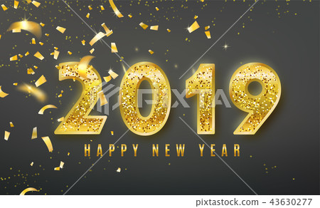 2019 Happy New Year vector background with golden confetti, tinsel elements, shine glitter numbers 2019 Happy New Year vector background with golden confetti, tinsel elements, shine glitter numbers 43630277