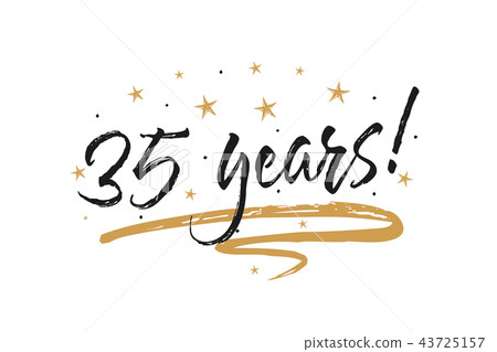 35 years card, banner. Beautiful greeting scratched calligraphy text word gold stars. Hand drawn 43725157
