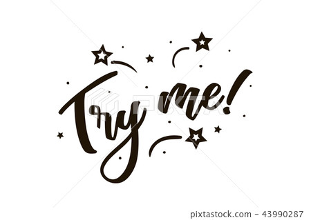 Try me. Beautiful greeting card poster, calligraphy black text Word star fireworks. Hand drawn Try me. Beautiful greeting card poster, calligraphy black text Word star fireworks. Hand drawn 43990287