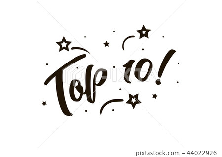 Top 10. Beautiful greeting card poster, calligraphy black text Word star fireworks. Hand drawn Top 10. Beautiful greeting card poster, calligraphy black text Word star fireworks. Hand drawn 44022926