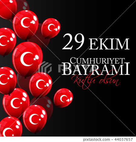 29 Ekim Cumhuriyet Bayrami kutlu olsun. Translation: 29 october Republic Day Turkey and the National 29 Ekim Cumhuriyet Bayrami kutlu olsun. Translation: 29 october Republic Day Turkey and the National 44037657