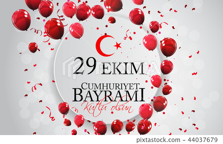 29 Ekim Cumhuriyet Bayrami kutlu olsun. Translation: 29 october Republic Day Turkey and the National 29 Ekim Cumhuriyet Bayrami kutlu olsun. Translation: 29 october Republic Day Turkey and the National 44037679